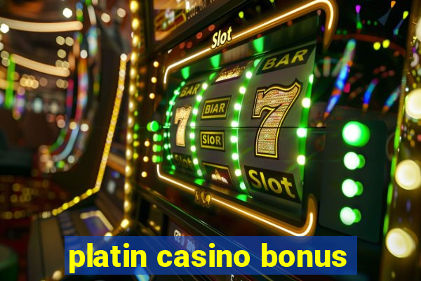 platin casino bonus